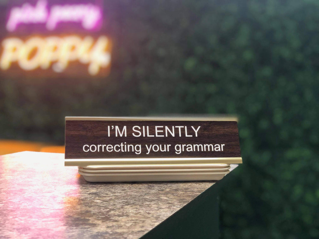 I'm Silently Correcting Your Grammar Nameplate